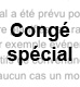 Demande de congé spécial Demande de congé spécial